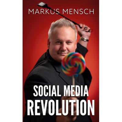 Social Media Revolution, Taschenbuch von Markus Mensch, BoD – Books on Demand, 978-3-7583-2177-1