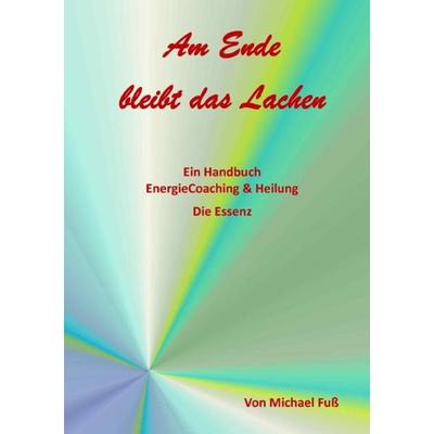 EnergieCoaching & Heilung, Taschenbuch von Michael Fuss, Epubli, 978-3-7375-5242-4