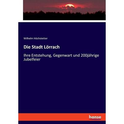 Die Stadt Lörrach, Taschenbuch von Wilhelm Höchstetter, Hansebooks, 978-3-348-09517-4