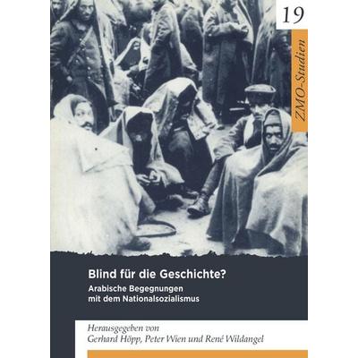 Blind für die Geschichte?, Taschenbuch von Gerhard Höpp,Peter Wien,Rene Wildangel, De Gruyter, 978-3-87997-625-6