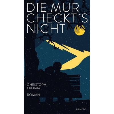 Die Mur checkt’s nicht, Gebundene Ausgabe von Christoph Fromm, Primero, 978-3-9818454-8-8