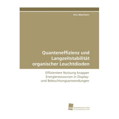 Meerheim, R: Quanteneffizienz und Langzeitstabilität organis, Taschenbuch von Rico Meerheim, Südwestdeutscher Verlag für Hochschulschriften,