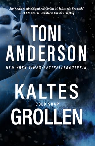 Toni Anderson - Kaltes Grollen - Cold Snap: Thriller (Kalte Gerechtigkeit – Most Wanted, Band 3) - Preis vom 09.10.2026 07:28:09 h