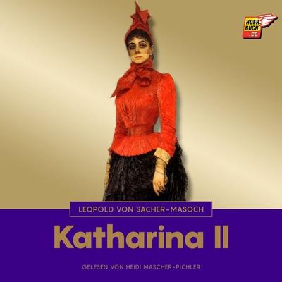 Katharina II - Leopold Sacher-Masoch, Audio, 9783991484424