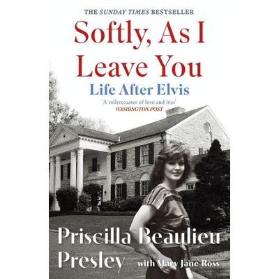 Softly, As I Leave You: Life After Elvis, Taschenbuch von Priscilla Presley, Headline, 978-1-03-542167-1