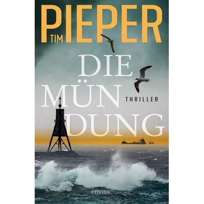Die Mündung, Taschenbuch von Tim Pieper, Emons Verlag, 978-3-7408-2172-2