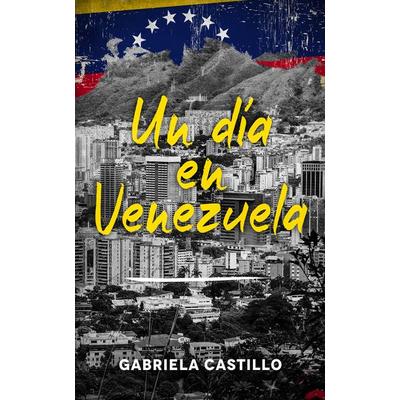Un día en Venezuela, Taschenbuch von Gabriela Castillo, Schinken Verlag, 978-3-96891-014-7