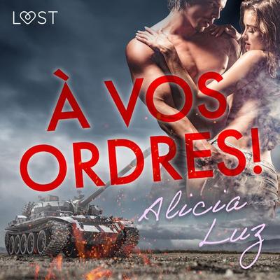 À vos ordres ! – Une nouvelle érotique - Alicia Luz, Audio, 9788726272918