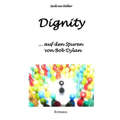 Dignity, Taschenbuch von Gudrun Heller, BoD – Books on Demand, 978-3-7357-6035-7