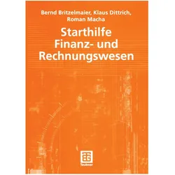 Starthilfe Finanz- und Rechnungswesen, Fachbücher von Bernd Britzelmaier, Roman Macha, Klaus R. Dittrich