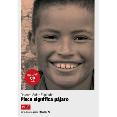 Perú - Pisco significa pájaro, Taschenbuch von Dolores Soler-Espiauba, Klett Sprachen GmbH, 978-3-12-561619-6