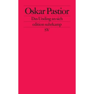 Das Unding an sich, Taschenbuch von Oskar Pastior, Suhrkamp, 978-3-518-11922-8