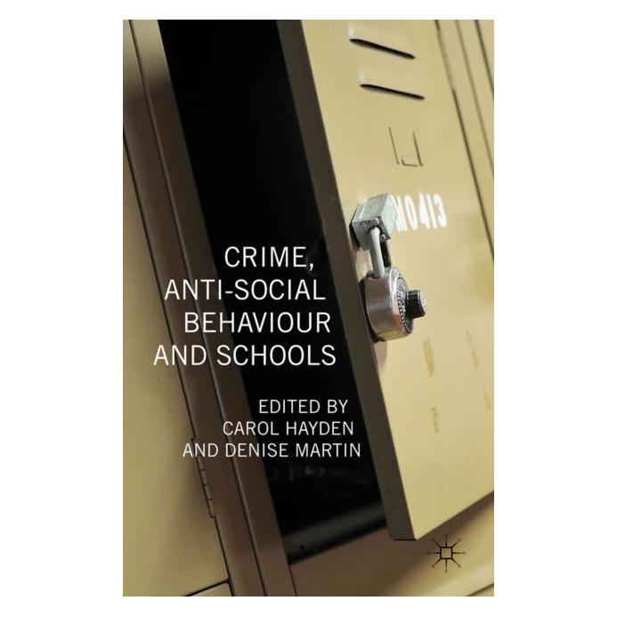 Palgrave Macmillan Uk Crime, Anti-Social Behaviour and School (Englisch, Hardcover, C. Hayden, D. Martin) (63034594)