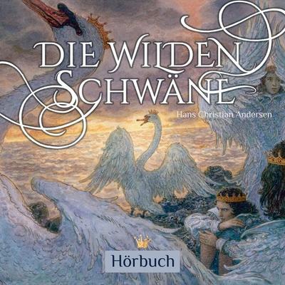 Die wilden Schwäne - Hans Christian Andersen, Audio, 9783963720086