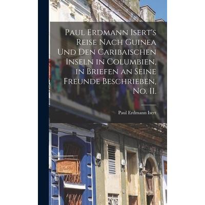 Paul Erdmann Isert's Reise nach Guinea und den caribaischen Inseln in Columbien, in Briefen an seine Freunde beschrieben, No. II., Gebundene Ausgabe