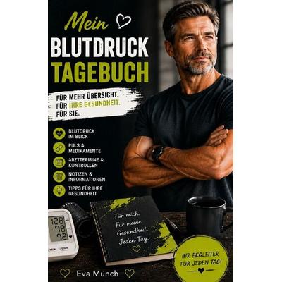 Mein Blutdrucktagebuch, Taschenbuch von Eva Münch, Epubli, 978-3-565-61866-8