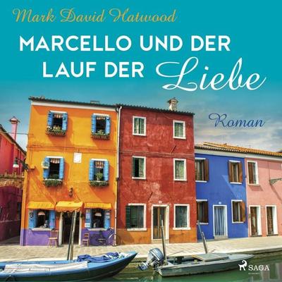 Marcello und der Lauf der Liebe - Mark David Hatwood, Audio, 9788726655124