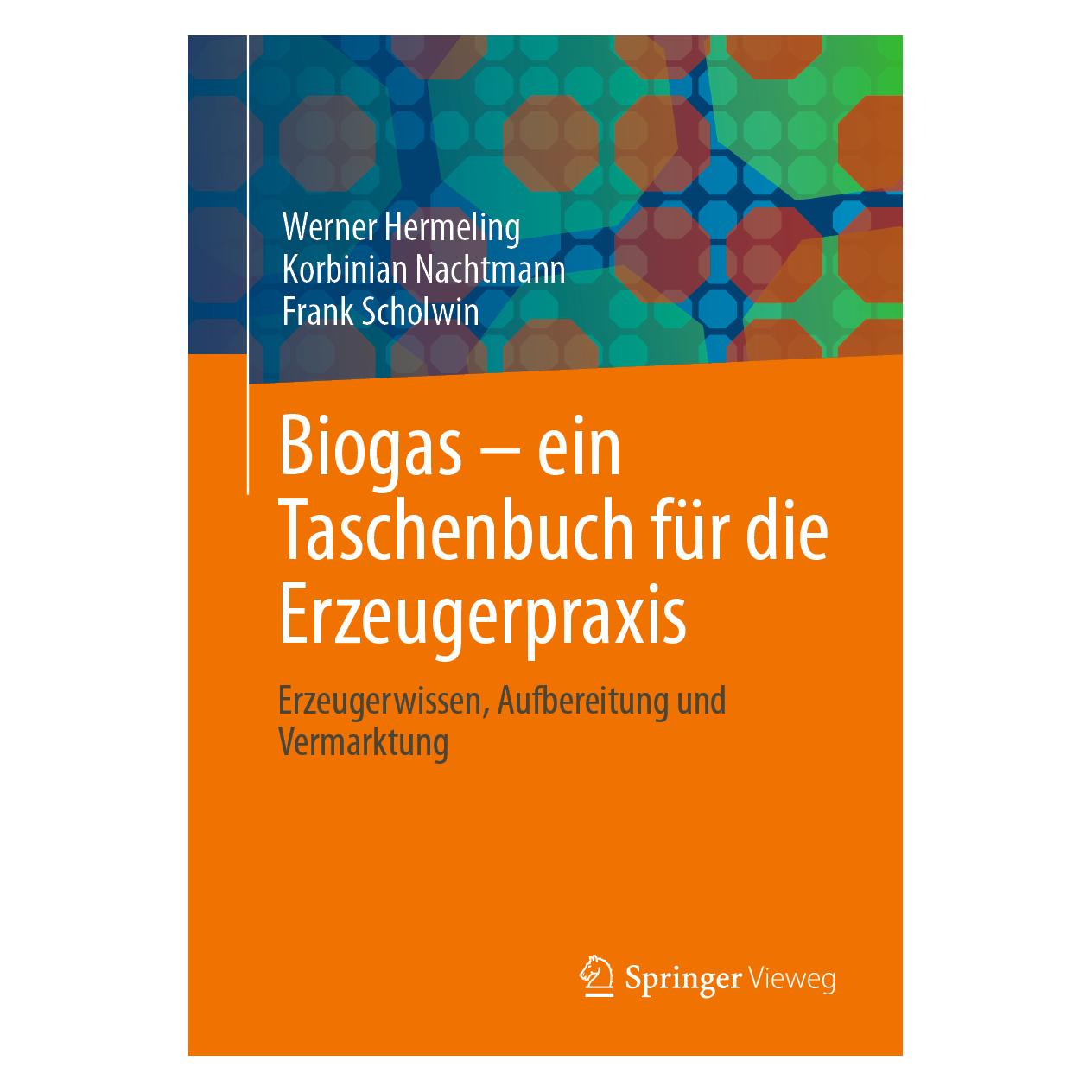 Vieweg & Teubner Biogas - ein Taschenbuch für die Erzeugerpraxis (Deutsch, Softcover, Frank Scholwin, Korbinian Nachtmann, Werner Hermeling) (36660659)