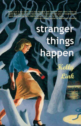 Kelly Link - Stranger Things Happen: Stories - Preis vom 30.09.2026 09:01:18 h