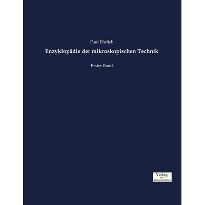 Enzyklopädie der mikroskopischen Technik, Taschenbuch von Paul Ehrlich, Verlag der Wissenschaften, 978-3-95700-688-2