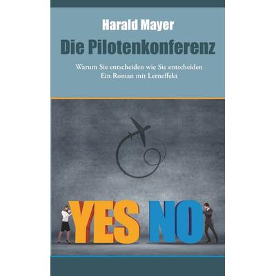 Die Pilotenkonferenz, Taschenbuch von Harald Mayer, BoD – Books on Demand, 978-3-7347-3355-0