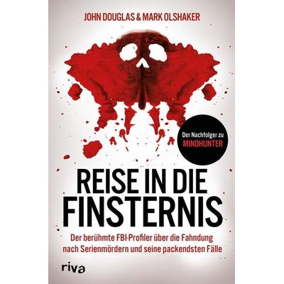 Reise in die Finsternis, Taschenbuch von John Douglas,Mark Olshaker, Riva, 978-3-7423-2446-7