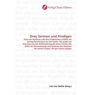 Drey Sermon und Predigen, Taschenbuch von , Verlag Classic Edition, 978-3-8397-1198-9