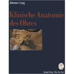 Klinische Anatomie des Ohres, Fachbücher von Johannes Lang