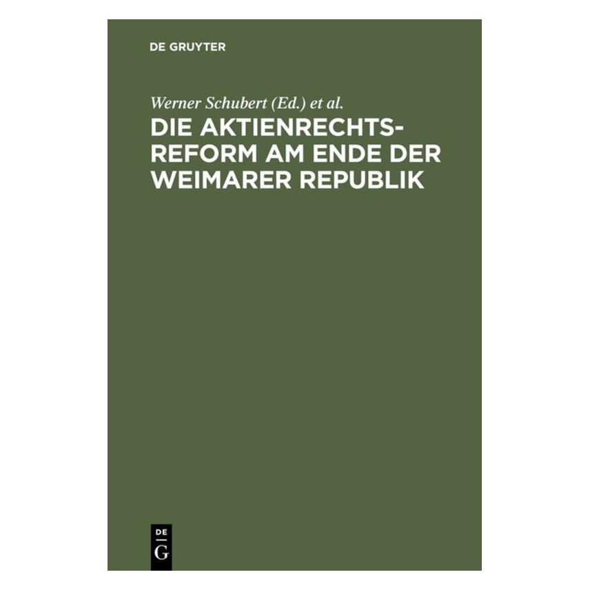 De Gruyter Die Aktienrechtsreform am Ende der Weimarer Republik (Deutsch, Hardcover, Peter Hommelhoff, Werner Schubert) (35119867)