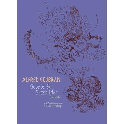 Gebete & Sitzbilder, Gebundene Ausgabe von Alfred Goubran, Drava, 978-3-85435-791-9