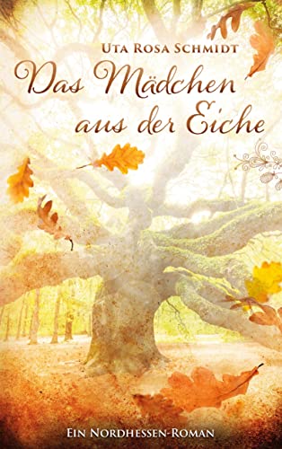 Schmidt, Uta Rosa - Das Mädchen aus der Eiche - Preis vom 12.10.2026 11:37:12 h