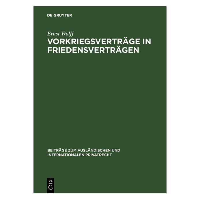 De Gruyter Wolff:Vorkriegsverträge in Friedensvert (Deutsch, Hardcover, Ernst Wolff) (67771335)
