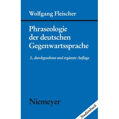 Phraseologie der deutschen Gegenwartssprache, Gebundene Ausgabe von Wolfgang Fleischer, De Gruyter, 978-3-484-73032-8