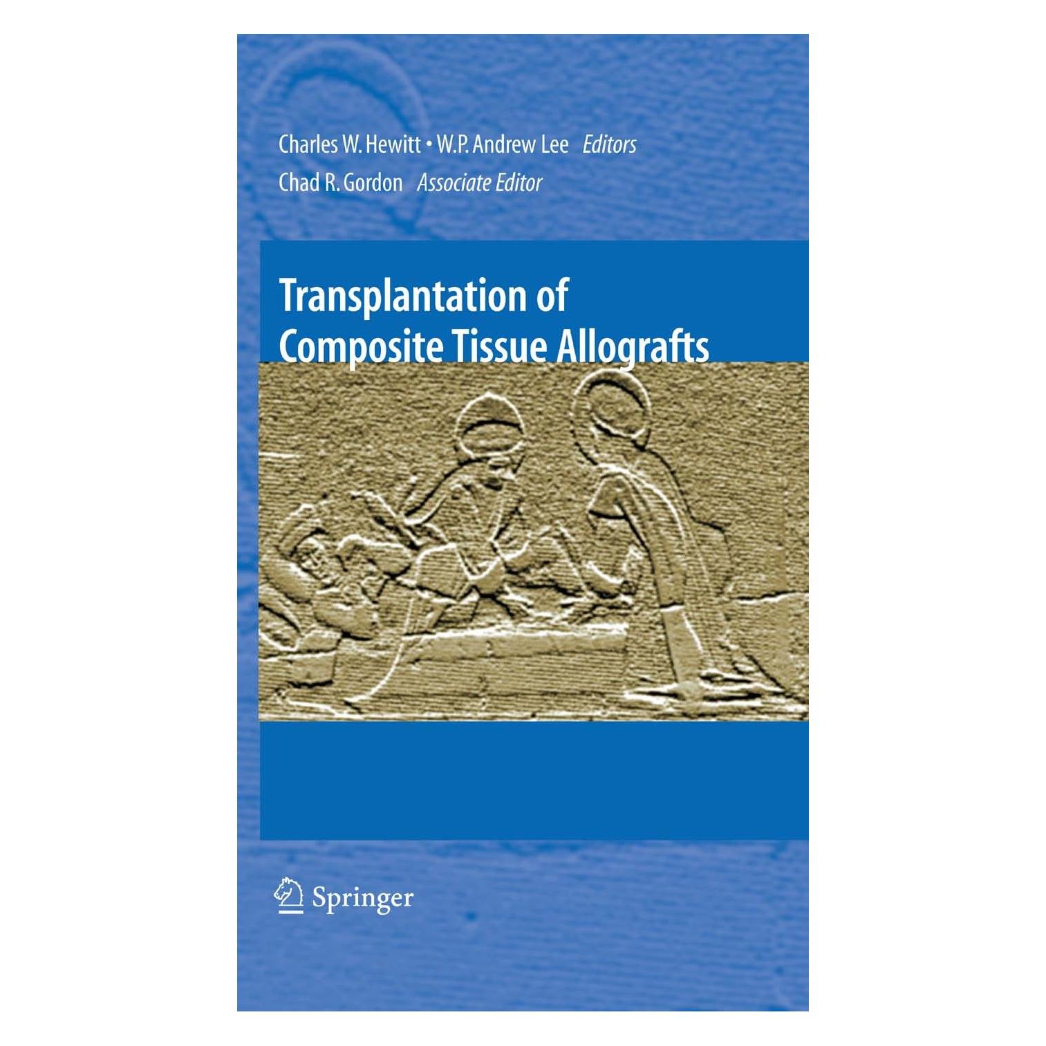 Springer Transplantation of Composite Tissue Allografts (Englisch, Hardcover, Chad R. Gordon, Charles W. Hewitt, P Andrew Lee, W. P. Andrew Lee, W.P. Andrew Lee, W/R Gordon) (9780387746814)