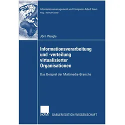 Informationsverarbeitung und -verteilung virtualisierter Organisationen, Fachbücher von Jörn Weigle