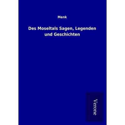 Des Moseltals Sagen, Legenden und Geschichten, Taschenbuch von Menk, BoD - Books on Demand