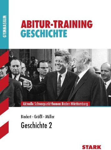 Hans-Karl Biedert - Abitur-Training Geschichte / Geschichte 2: Aktuelle Schwerpunktthemen Baden-Württemberg. - Preis vom 09.10.2026 07:28:09 h