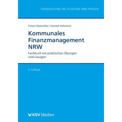 Kommunales Finanzmanagement NRW, Taschenbuch von Christian Fritze,Klaus Mutschler,Christoph Stockel-Veltmann, KSV Medien Wiesbaden, 978-3-8293-1813-6