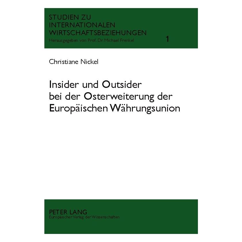 Peter Lang Insider und Outsider bei der Osterweiterung der Europäischen Währungsunion (Deutsch, Softcover, Christiane Nickel) (35141710)