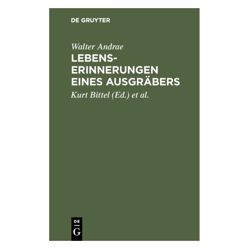De Gruyter Lebenserinnerungen eines Ausgräbers (Deutsch, Hardcover, Walter Andrae) (7826603)