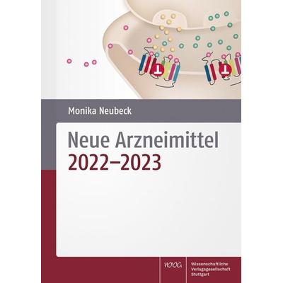 Neue Arzneimittel, Taschenbuch von Monika Neubeck, Wissenschaftliche Verlagsgesellschaft, 978-3-8047-4533-9