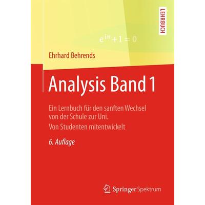 Analysis Band 1, Taschenbuch von Ehrhard Behrends, Springer Fachmedien Wiesbaden GmbH, 978-3-658-07122-6