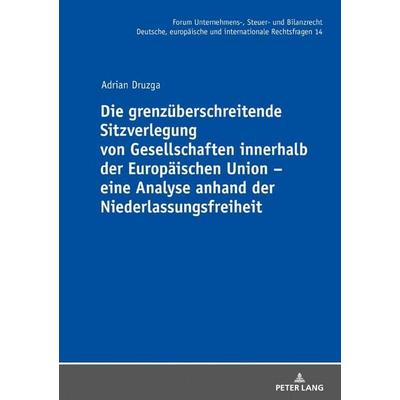Die grenzüberschreitende Sitzverlegung von Gesellschaften innerhalb der Europäischen Union – eine Analyse anhand der Niederlassungsfreiheit, Gebundene