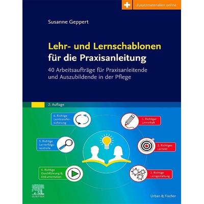 Lehr- und Lernschablonen für die Praxisanleitung, Gebundene Ausgabe von Susanne Geppert, Urban & Fischer in Elsevier, 978-3-437-25377-5