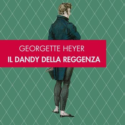 Il Dandy della reggenza - Georgette Heyer, Audio, 9789178593552
