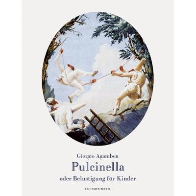 Pulcinella oder Belustigung für Kinder, Gebundene Ausgabe von Giorgio Agamben, Schirmer/Mosel, 978-3-8296-0852-7