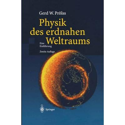 Physik des erdnahen Weltraums, Taschenbuch von Gerd Prölss, Springer Berlin, 978-3-642-62301-1