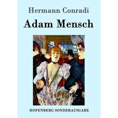 Adam Mensch, Taschenbuch von Hermann Conradi, Hofenberg, 978-3-86199-082-6
