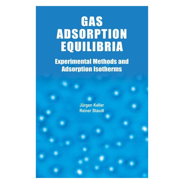 Springer Keller,J.:Gas Adsorption Equilibria (Englisch, Hardcover, Jürgen U. Keller, Reiner Staudt) (63061378)