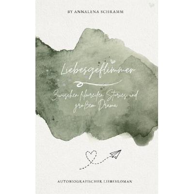 Liebesgeflimmer, Taschenbuch von Annalena Schramm, BoD – Books on Demand